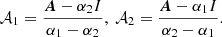 $$ \begin{aligned} \mathcal{A} _1 = \frac{\boldsymbol{A} - \alpha _2 I}{\alpha _1 - \alpha _2},\ \mathcal{A} _2 = \frac{\boldsymbol{A} - \alpha _1 I}{\alpha _2 - \alpha _1}. \end{aligned} $$