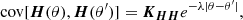 $$ \begin{aligned} \mathrm{cov} [\boldsymbol{H}(\theta ), \boldsymbol{H}(\theta ^{\prime })] = \boldsymbol{K_{HH}} e^{-\lambda |\theta - \theta ^{\prime }|}, \end{aligned} $$
