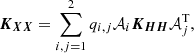 $$ \begin{aligned} \boldsymbol{K_{XX}} = \sum \limits _{i,j=1}^2 q_{i,j} \mathcal{A} _i \boldsymbol{K_{HH}} \mathcal{A} _j^\mathrm{T}, \end{aligned} $$