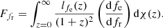 $$ \begin{aligned} F_{f_{\rm r}} = \int _{z=0}^\infty \frac{l_{f_{\rm e}}(z)}{(1+z)^2 }\left(\frac{\mathrm{d} f_{\rm e}}{\mathrm{d} f_{\rm r}}\right) \mathrm{d} \chi (z). \end{aligned} $$