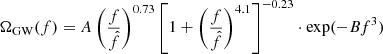 $$ \begin{aligned} \Omega _{\rm GW} (f) = A \left(\frac{f}{\hat{f}}\right)^{0.73} \left[ 1 + \left( \frac{f}{\hat{f}} \right)^{4.1} \right]^{-0.23} \cdot \exp (-Bf^{3}) \end{aligned} $$