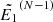 $ \tilde{E_1}^{(N-1)} $