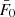 $ \bar{F}_0 $