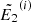 $ \tilde{E_2}^{(i)} $