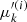 $ \mu_k^{\prime(i)} $