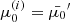 $ \mu_0^{(i)} = \bar{\mu_0}^\prime $