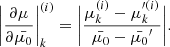 $$ \begin{aligned} \bigg |\frac{\partial \mu }{\partial \bar{\mu _0}}\bigg |_k^{(i)} = \bigg |\frac{\mu _k^{(i)} - \mu _k^{\prime (i)}}{\bar{\mu _0} - \bar{\mu _0}^{\prime }}\bigg |. \end{aligned} $$
