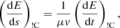 $$ \begin{aligned} \left(\frac{{\mathrm{d} }E}{{\mathrm{d} }s}\right)_{\rm !C}&= \frac{1}{\mu v}\left(\frac{{\mathrm{d} }E}{{\mathrm{d} }t}\right)_{\rm !C}, \end{aligned} $$