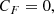 $$ \begin{aligned} C_F&= 0, \end{aligned} $$