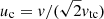 $ u_{\mathrm{c}} = v/(\sqrt{2}v_{\mathrm{tc}}) $