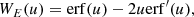 $$ \begin{aligned}&W_E(u) = \mathrm{erf} (u) - 2u\mathrm{erf} ^{\prime }(u), \end{aligned} $$