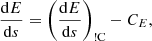 $$ \begin{aligned}&\frac{{\mathrm{d} }E}{{\mathrm{d} }s} = \left(\frac{{\mathrm{d} }E}{{\mathrm{d} }s}\right)_{\rm !C} - C_E, \end{aligned} $$