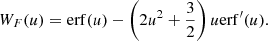 $$ \begin{aligned} W_F(u) = \mathrm{erf} (u) - \left(2u^2 + \frac{3}{2}\right)u\mathrm{erf} ^{\prime }(u). \end{aligned} $$