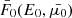$ \bar{F}_0(E_0, \bar{\mu_0}) $