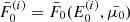 $ \bar{F}_0^{(i)} = \bar{F}_0(E_0^{(i)}, \bar{\mu_0}) $