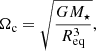 $$ \begin{aligned} \Omega _{\rm c} = \sqrt{\frac{G M_\star }{R_{\rm eq}^3}}, \end{aligned} $$