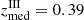 $ z_{\mathrm{med}}^{\text{III}} = 0.39 $