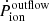 $ \dot{P}_{\mathrm{ion}}^{\mathrm{outflow}} $