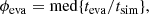 $$ \begin{aligned} \phi _{\rm eva}={\mathrm{med}\{t_{\rm eva}/t_{\rm sim}\}}, \end{aligned} $$