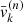 $ \bar{v}_k^{(n)} $