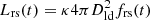 $ L_\text{rs}(t)=\kappa 4\pi D_\text{ld}^2 f_\text{rs}(t) $