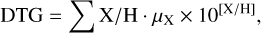 ${\rm{DTG}} = \sum {{{\rm{X}} \mathord{\left/ {\vphantom {{\rm{X}} {\rm{H}}}} \right. \kern-\nulldelimiterspace} {\rm{H}}} \cdot {\mu _{\rm{X}}} \times {{10}^{\left[ {{{\rm{X}} \mathord{\left/ {\vphantom {{\rm{X}} {\rm{H}}}} \right. \kern-\nulldelimiterspace} {\rm{H}}}} \right]}}} ,$