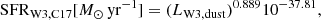 $$ \begin{aligned} \mathrm{SFR}_{\rm W3,C17} [M_\odot \,\mathrm{yr}^{-1}] = (L_{\rm W3,dust})^{0.889} 10^{-37.81}, \end{aligned} $$