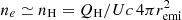 $ n_e \simeq n_{\rm H} = Q_{\rm H}/U c\,4 \pi r^2_{\rm emi} $