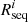 $ R^{i}_{\mathrm{seq}} $