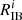 $ R^{i}_{\mathrm{IB}} $