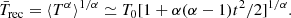 $$ \begin{aligned} \bar{T}_{\rm rec} = \langle T^\alpha \rangle ^{1/\alpha }\simeq T_0 [1+\alpha (\alpha -1)t^2/2]^{1/\alpha }. \end{aligned} $$