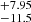 $ ^{+7.95}_{-11.5} $