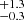 $ ^{+1.3}_{-0.3} $