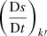 $ \left(\frac{\mathrm{D}s}{\mathrm{D}t}\right)_{k\prime} $