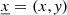 $ \underline{x}=(x,\mathit{y}) $