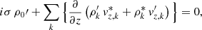 $$ \begin{aligned}&i\sigma \, \rho _0\prime + \sum _{{k}}\Big \{ \frac{\partial }{\partial z}\left(\rho _{{k}}^\prime \, v_{{z,k}}^{*} + \rho _{{k}}^{*}\, v_{{z,k}}^\prime \right) \Big \} = 0, \end{aligned} $$