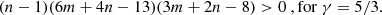 $$ \begin{aligned} (n-1)(6m+4n-13)(3m+2n-8)>0~\mathrm{, for}~\gamma =5/3. \end{aligned} $$