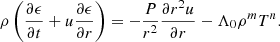 $$ \begin{aligned}&\rho \left( {\partial \epsilon \over \partial t} + u {\partial \epsilon \over \partial r} \right) = -{P \over r^2} {\partial r^2 u \over \partial r} - \Lambda _0 \rho ^m T^n. \end{aligned} $$