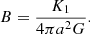 $$ \begin{aligned}&B = {K_1\over 4\pi a^2 G}. \end{aligned} $$