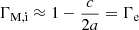$$ \begin{aligned} \Gamma _{\rm M,i} \approx 1-{c\over 2a} = \Gamma _{\rm e} \end{aligned} $$