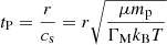 $ t_{\mathrm{P}} = {r \over c_{\mathrm{s}}} = r \sqrt{\mu m_{\mathrm{p}} \over \Gamma_{\mathrm{M}} k_{\mathrm{B}} T} $