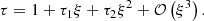 $$ \begin{aligned} \tau&= 1+\tau _1 \xi +\tau _2 \xi ^2+ \mathcal{O}\left(\xi ^3\right). \end{aligned} $$
