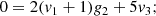 $$ \begin{aligned} 0&= 2(v_1+1)g_2 + 5v_3;\end{aligned} $$