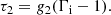 $$ \begin{aligned} \tau _2 = g_2 (\Gamma _{\rm i}-1). \end{aligned} $$