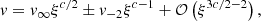 $$ \begin{aligned} v&= v_\infty \xi ^{c/2} \pm v_{-2} \xi ^{c-1} + \mathcal{O}\left(\xi ^{3c/2-2}\right), \end{aligned} $$