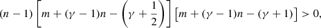 $$ \begin{aligned} (n-1)\left[m+(\gamma -1)n-\left(\gamma +{1\over 2}\right)\right]\left[m+(\gamma -1)n-(\gamma +1)\right]>0, \end{aligned} $$