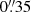 $ 0{{\overset{\prime\prime}{.}}}35 $