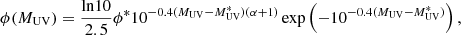 $$ \begin{aligned} \phi (M_{\mathrm{UV} }) = \frac{{\mathrm{ln} }10}{2.5} \phi ^* 10^{-0.4(M_{\mathrm{UV} }-M_{\mathrm{UV} }^*)(\alpha +1)} \exp \left( -10^{-0.4(M_{\mathrm{UV} }-M_{\mathrm{UV} }^*)} \right), \end{aligned} $$