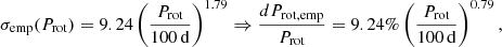 $$ \begin{aligned} {\sigma _{\rm emp}} (P_{\rm rot}) = 9.24 \left(\frac{P_{\rm rot}}{\mathrm{100\,d}}\right)^{1.79} \Rightarrow \frac{dP_{\rm rot,emp}}{P_{\rm rot}} = 9.24\% \left(\frac{P_{\rm rot}}{\mathrm{100\,d}}\right)^{0.79}, \end{aligned} $$