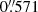 $ 0{{\overset{\prime\prime}{.}}}571 $